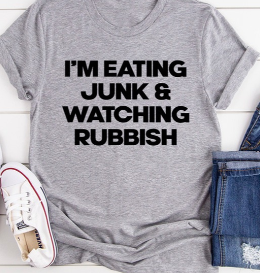 I'm Eating Junk & Watching Rubbish Tee