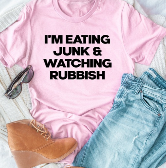 I'm Eating Junk & Watching Rubbish Tee